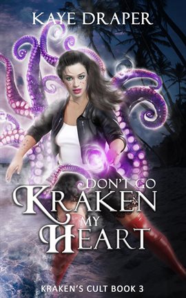 Cover image for Don't Go Kraken My Heart