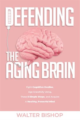 Cover image for Defending the Aging Brain