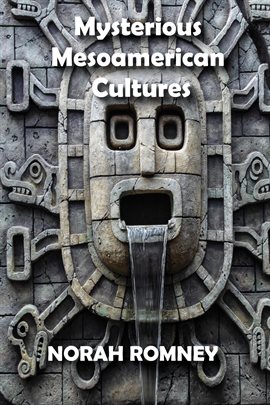 Cover image for Mysterious Mesoamerican Cultures