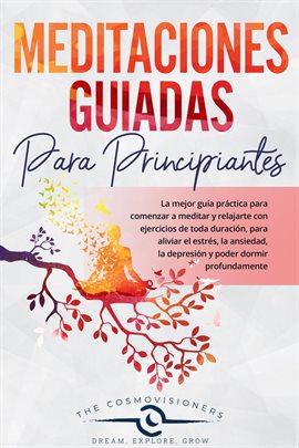 Cover image for Meditaciones Guiadas Para Principiantes: Comenzar a Meditar y Relajarte con Ejercicios Para Alivi