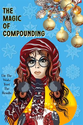 Cover image for The Magic of Compounding: Do the Work, Trust the Results