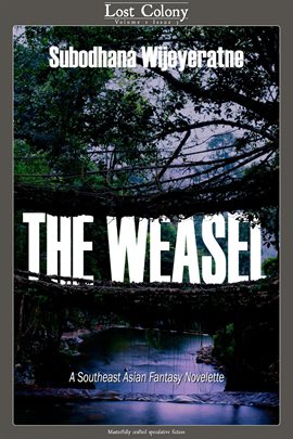 Imagen de portada para The Weasel: A Southeast Asian Novelette