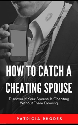 Imagen de portada para How to Catch a Cheating Spouse - Discover if Your Spouse Is Cheating Without Them Knowing