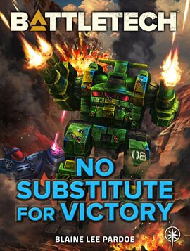 Cover image for BattleTech: No Substitute for Victory