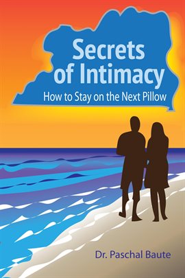 Imagen de portada para Secrets of Intimacy: How to Stay on the Next Pillow