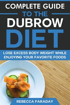 Cover image for Complete Guide to the Dubrow Diet: Lose Excess Body Weight While Enjoying Your Favorite Foods