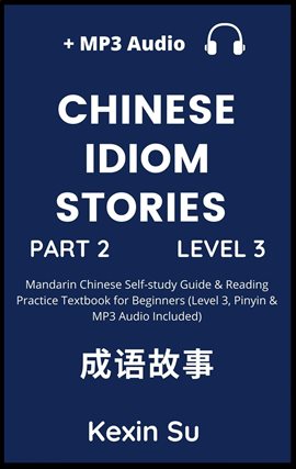 Cover image for Chinese Idiom Stories (Part 2): Mandarin Chinese Self-study Guide & Reading Practice Textbook for