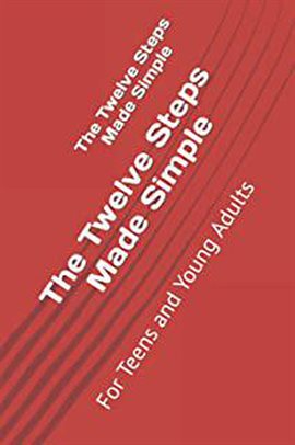 Cover image for Twelve Steps Made Simple - For Teens and Young Adults