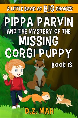 Cover image for Pippa Parvin and the Mystery of the Missing Corgi Puppy: A Little Book of BIG Choices
