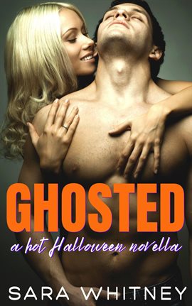 Cover image for Ghosted: A Hot Halloween Novella