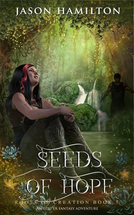 Cover image for Seeds of Hope: An Epic YA Fantasy Adventure