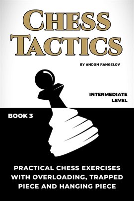 Cover image for Practical Chess Exercises with Overloading, Trapped Piece and Hanging Piece