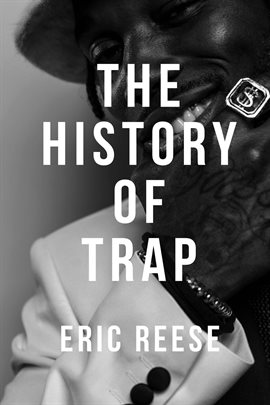 Cover image for The History of Trap