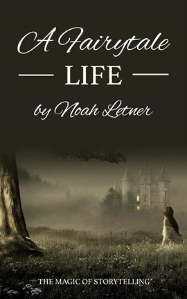 Imagen de portada para A Fairytale Life the Magic of Storytelling