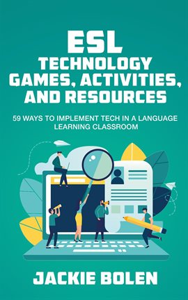 Imagen de portada para ESL Technology Games, Activities, and Resources: 59 Ways to Implement Tech in a Language Learning Cl