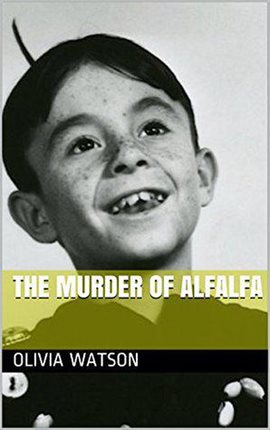 Cover image for The Murder of Alfalfa