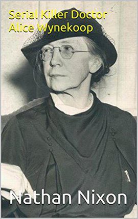 Imagen de portada para Serial Killer Doctor Alice Wynekoop
