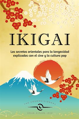 Cover image for Ikigai: Los secretos orientales para la longevidad explicados con el cine y la cultura pop