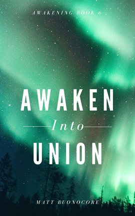 Cover image for Awaken Into Union