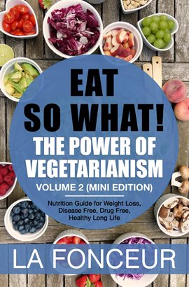 Cover image for Eat So What! The Power of Vegetarianism Volume 2 (Mini Edition)