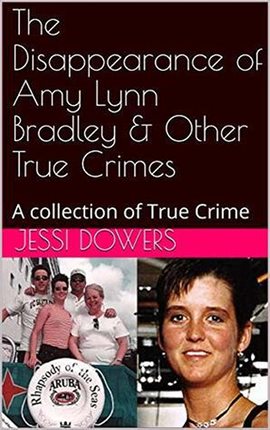 Cover image for The Disappearance of Amy Lyn Bradley & Other True Crimes