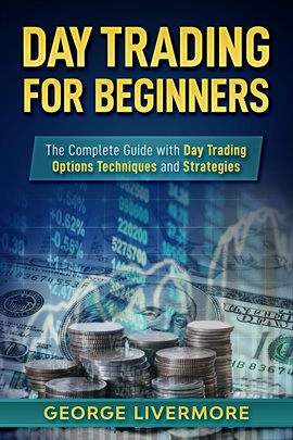 Cover image for Day Trading for Beginners: The Complete Guide With Day Trading Options Techniques and Strategies