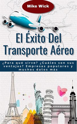 Cover image for El Éxito Del Transporte Aéreo: ¿Para qué sirve? ¿Cuáles son sus ventajas? Empresas populares y mu