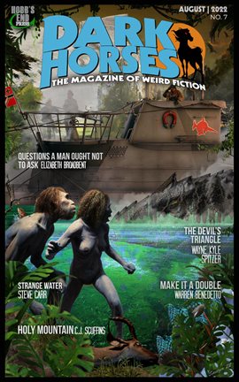 Cover image for Dark Horses: The Magazine of Weird Fiction August 2022 No. 7