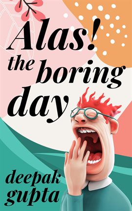 Cover image for Alas! The Boring Day