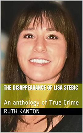 Cover image for The Disappearance of Lisa Stebic: An Anthology of True Crime