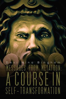 Cover image for Messages From Metatron: A Course in Self-Transformation