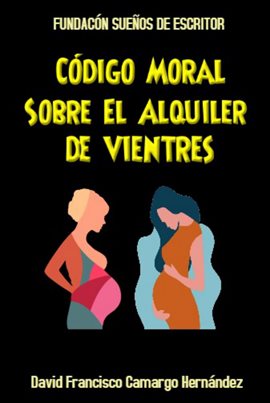 Cover image for Código Moral Sobre El Alquiler De Vientres