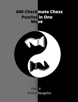 Cover image for 600 Checkmate Chess Puzzles in One Move, Part 4