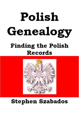 Cover image for Polish Genealogy: Finding the Polish Records