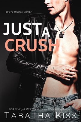 Cover image for Just a Crush: A Rockstar Billionaire Romance