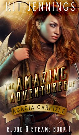 Cover image for The Amazing Adventures of Acacia Carlisle