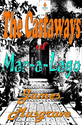 Cover image for Castaways of Mar-a-Lago