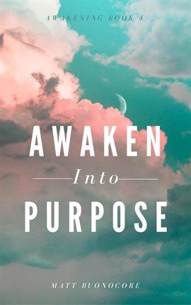 Cover image for Awaken Into Purpose