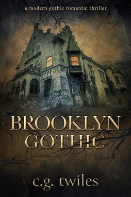 Cover image for Brooklyn Gothic: A Modern Gothic Romantic Thriller