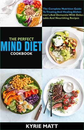 Cover image for The Perfect Mind Diet Cookbook:the Complete Nutrition Guide to Treating and Healing Alzheimer's A