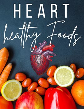 Cover image for Heart Healthy Foods