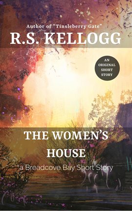 Cover image for The Women's House: A Breadcove Bay Short Story