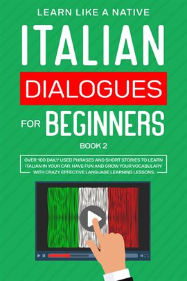 Cover image for Italian Dialogues for Beginners Book 2: Over 100 Daily Used Phrases & Short Stories to Learn Italian