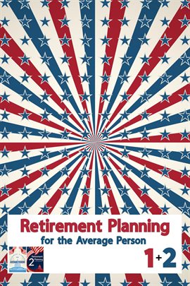 Cover image for Retirement Planning for the Average Person 1 + 2