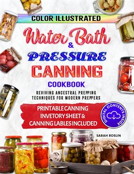 Cover image for Water Bath Canning & Preserving Cookbook for Beginners: Uncover the Ancestors' Secrets to Become