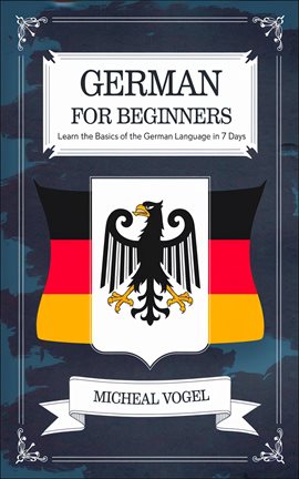 Cover image for German for Beginners: Learn the Basics of the German Language in 7 Days