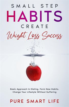 Cover image for Small Step Habits Create Weight Loss Success