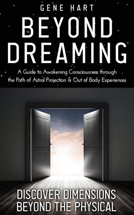 Cover image for Beyond Dreaming - An In-Depth Guide on How to Astral Project & Have Out of Body Experiences: How