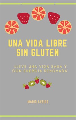 Cover image for Una vida libre sin Gluten