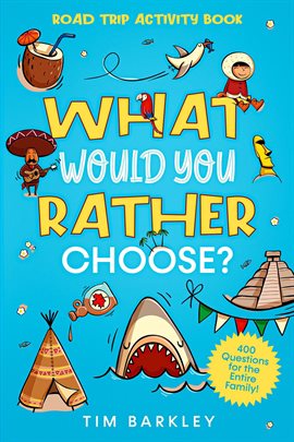 Cover image for What Would You Rather Choose? Road Trip Activity Book
